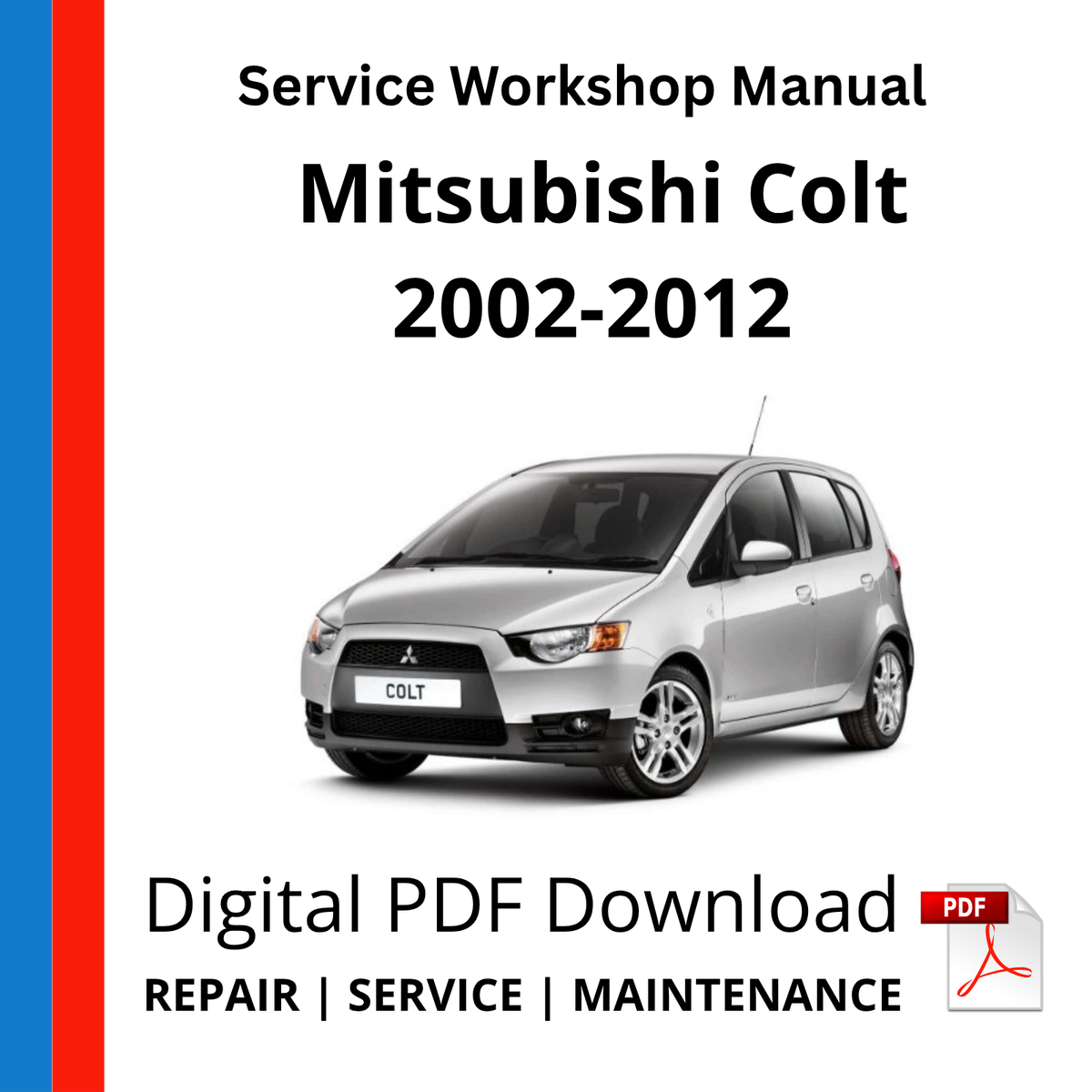 Mitsubishi Colt 2002-2012 Service Workshop Manual