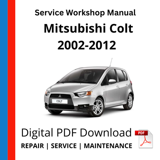 Mitsubishi Colt 2002-2012 Service Workshop Manual