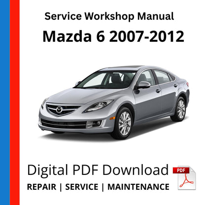 Mazda 6 2007-2012 Service Workshop Manual