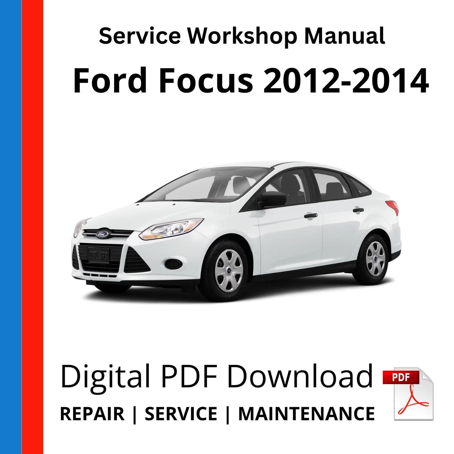 Ford Focus 2012-2014 Service Workshop Manual