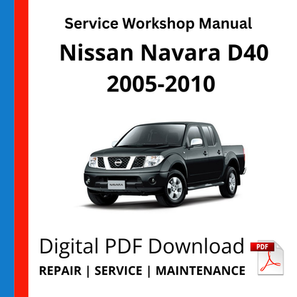 Nissan Navara D40 2005-2010 Service Workshop Manual