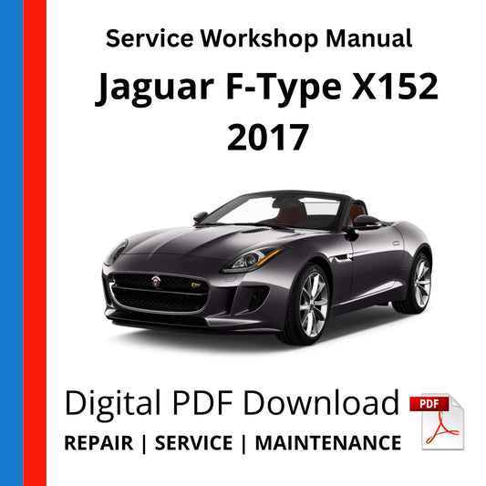 Jaguar F-Type X152 2017 Service Workshop Manual